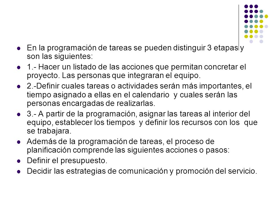 En la programación de tareas se pueden distinguir 3 etapas y son las siguientes:
