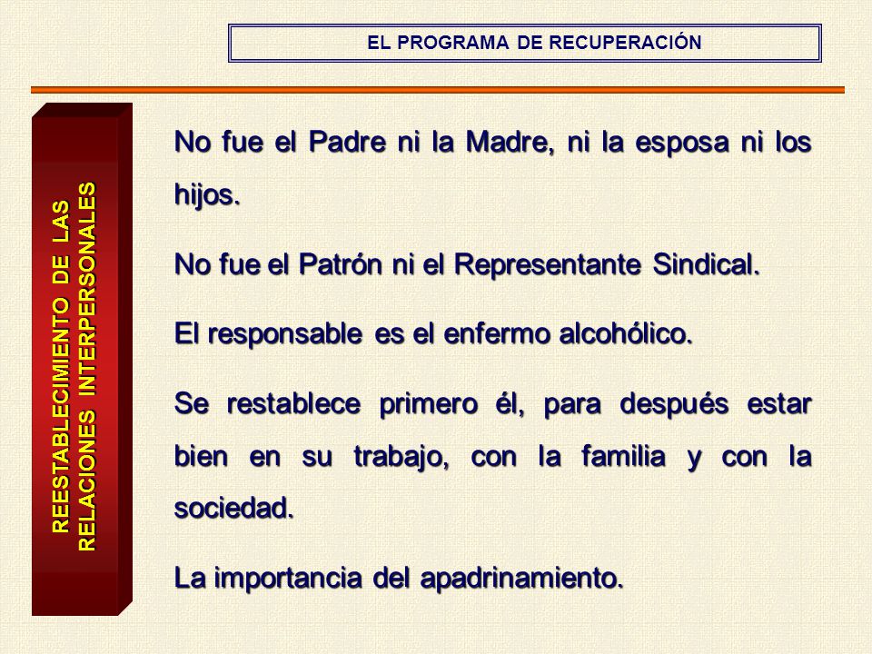 No fue el Padre ni la Madre, ni la esposa ni los hijos.