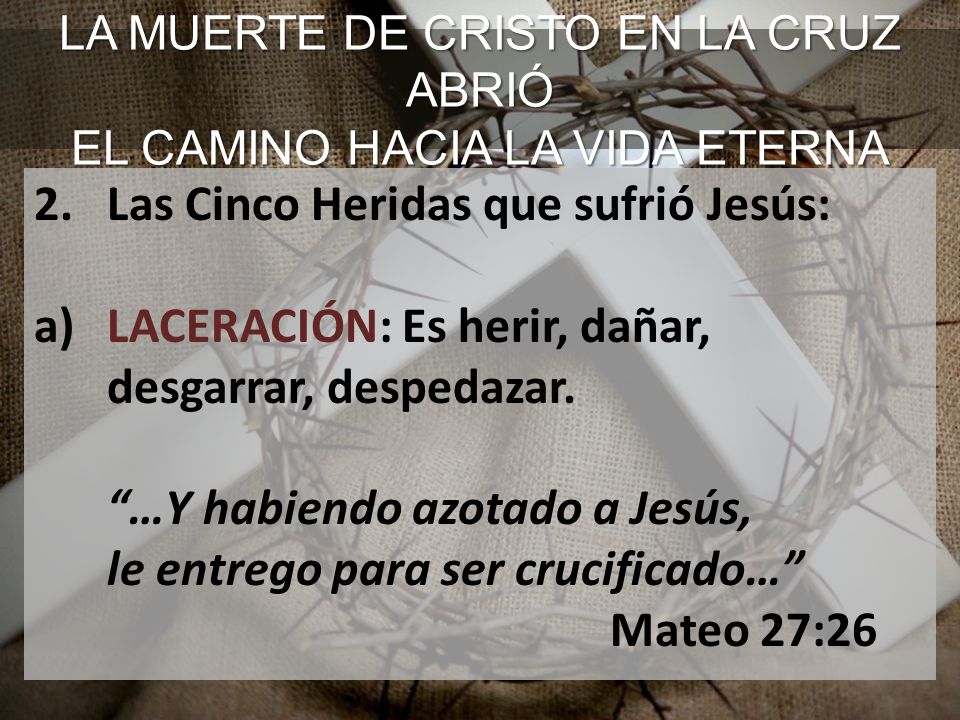 LA MUERTE DE CRISTO EN LA CRUZ ABRIÓ EL CAMINO HACIA LA VIDA ETERNA