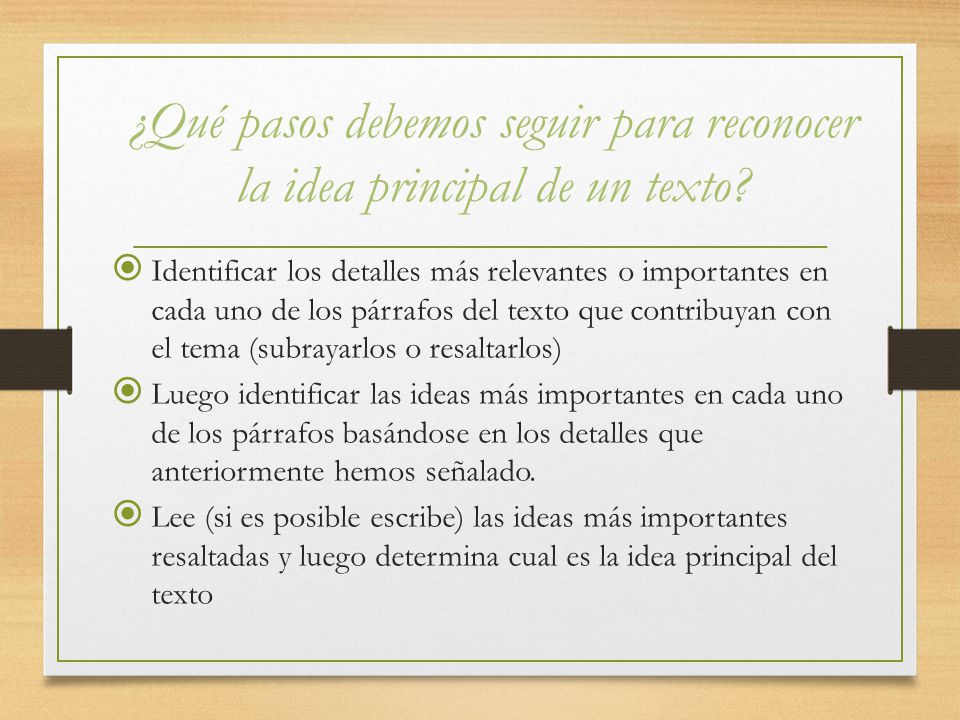 ¿Qué pasos debemos seguir para reconocer la idea principal de un texto