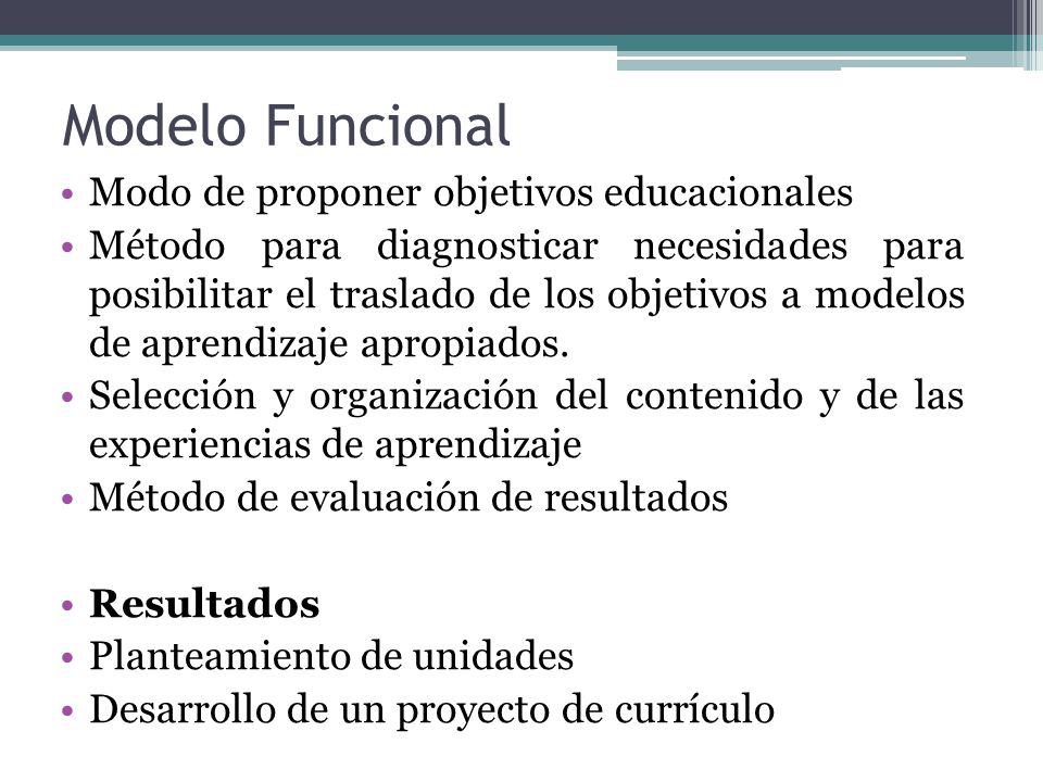Modelo Funcional Modo de proponer objetivos educacionales