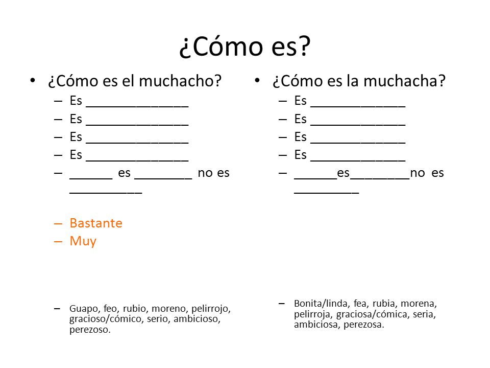 ¿Cómo es ¿Cómo es el muchacho ¿Cómo es la muchacha
