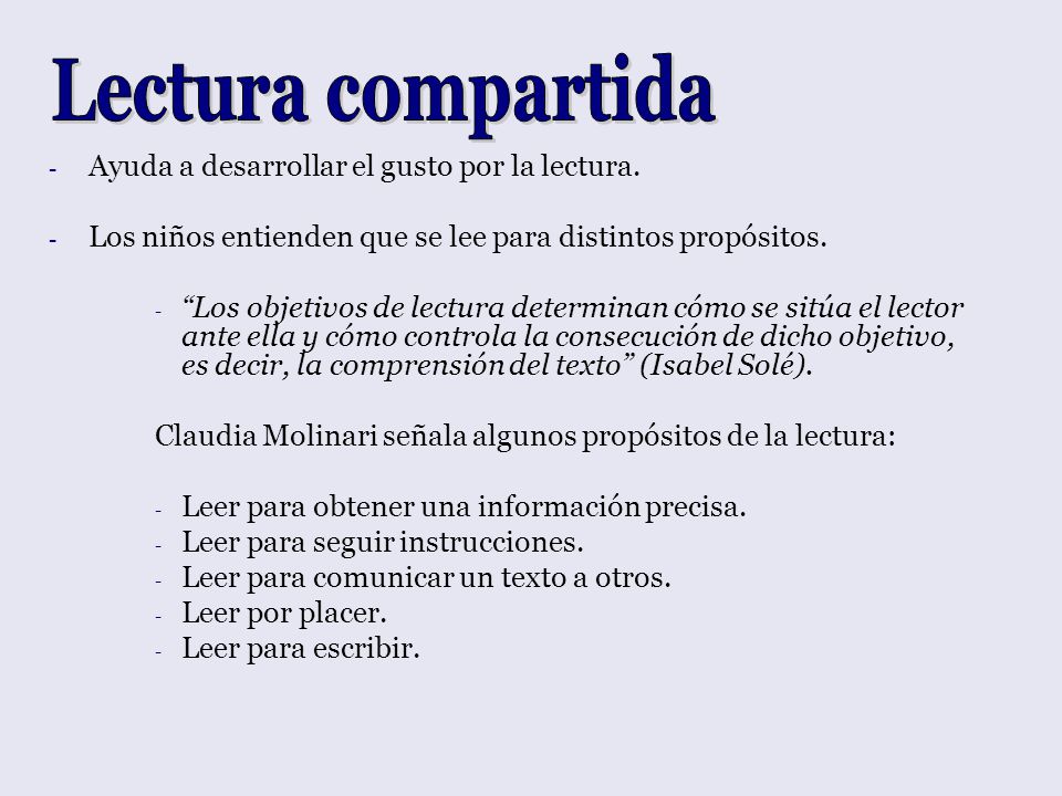 Lectura compartida Ayuda a desarrollar el gusto por la lectura.