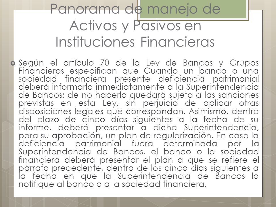Panorama de manejo de Activos y Pasivos en Instituciones Financieras