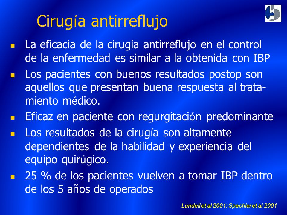 Cirugía antirreflujo La eficacia de la cirugia antirreflujo en el control de la enfermedad es similar a la obtenida con IBP.