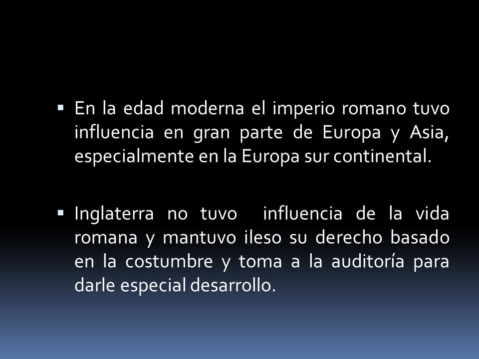 En la edad moderna el imperio romano tuvo influencia en gran parte de Europa y Asia, especialmente en la Europa sur continental.