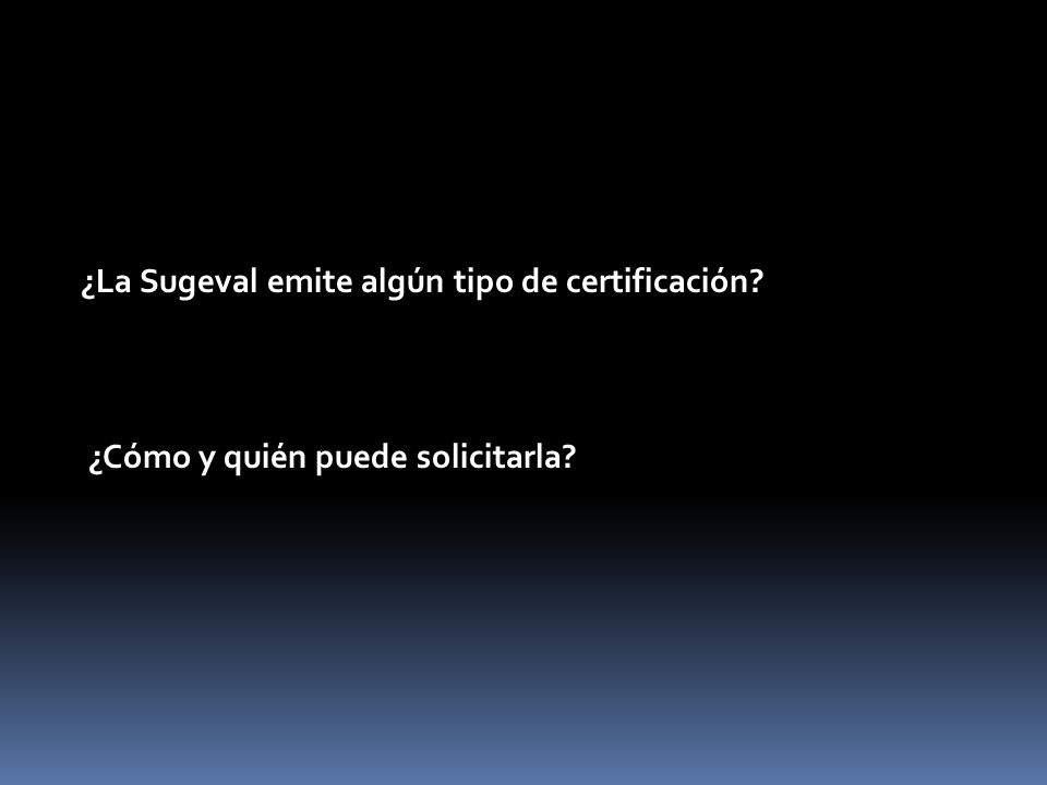 ¿La Sugeval emite algún tipo de certificación