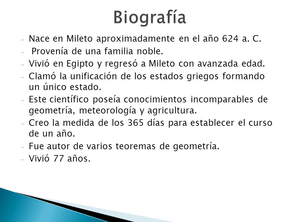 Biografía Nace en Mileto aproximadamente en el año 624 a. C.