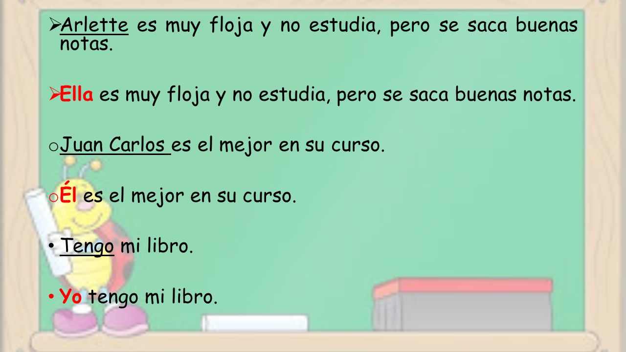 Arlette es muy floja y no estudia, pero se saca buenas notas.