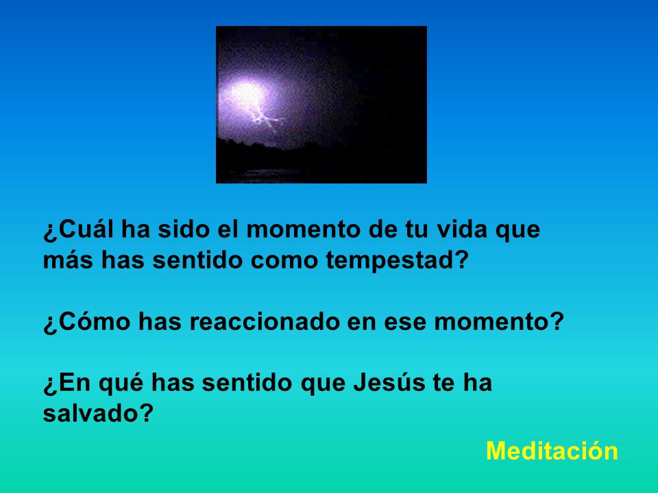 ¿Cuál ha sido el momento de tu vida que más has sentido como tempestad