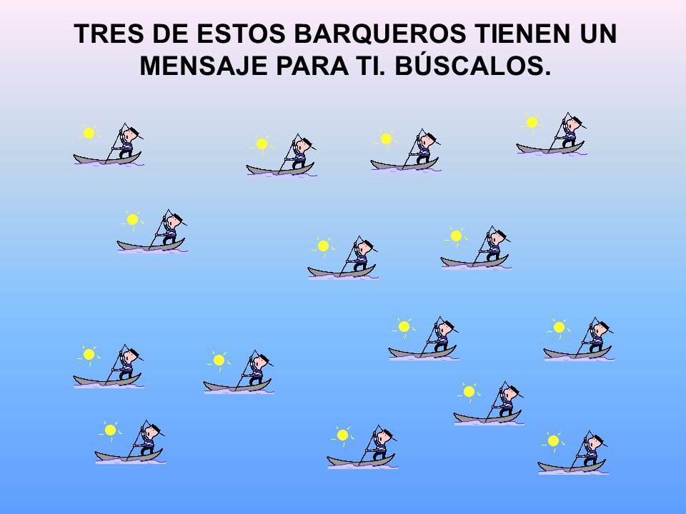 TRES DE ESTOS BARQUEROS TIENEN UN MENSAJE PARA TI. BÚSCALOS.
