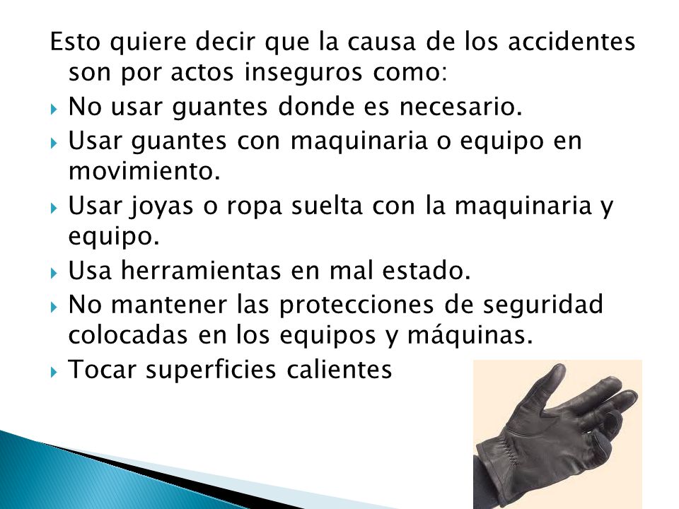 Esto quiere decir que la causa de los accidentes son por actos inseguros como: