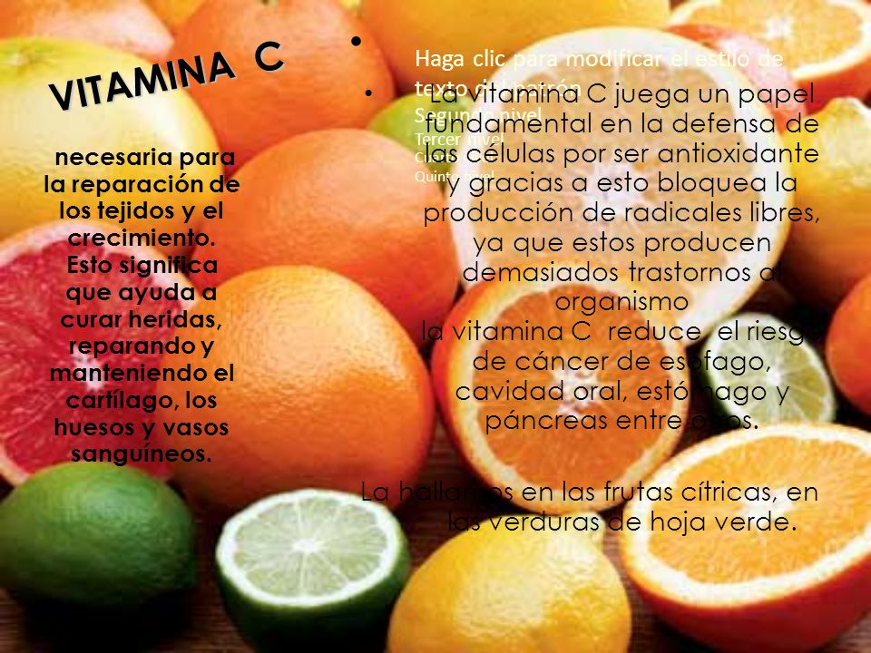 La hallamos en las frutas cítricas, en las verduras de hoja verde.