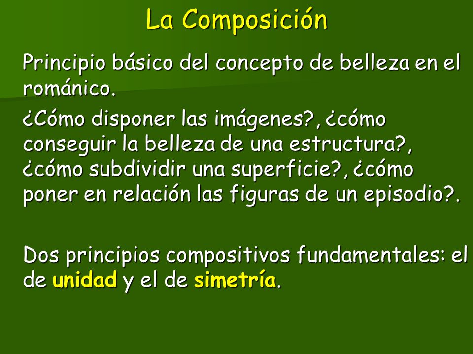 La Composición Principio básico del concepto de belleza en el románico.