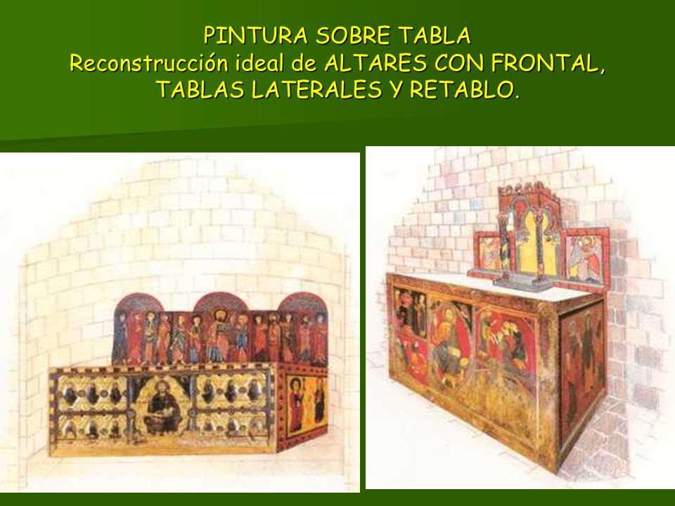 PINTURA SOBRE TABLA Reconstrucción ideal de ALTARES CON FRONTAL, TABLAS LATERALES Y RETABLO.