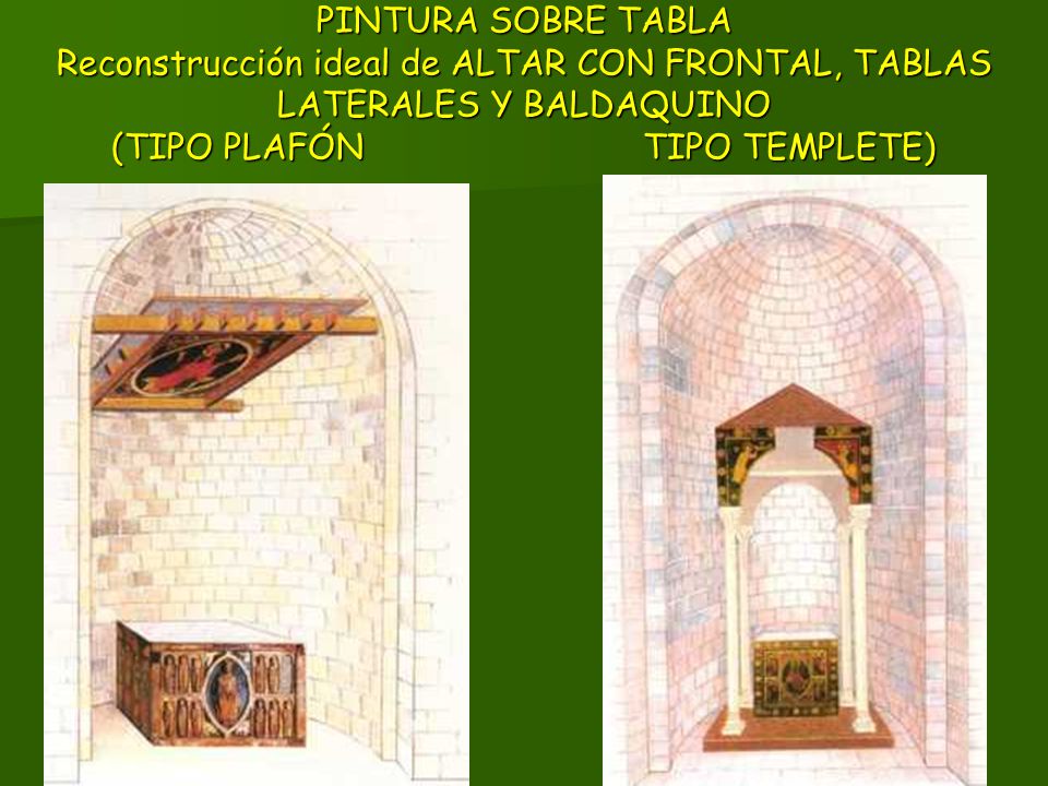 PINTURA SOBRE TABLA Reconstrucción ideal de ALTAR CON FRONTAL, TABLAS LATERALES Y BALDAQUINO (TIPO PLAFÓN TIPO TEMPLETE)
