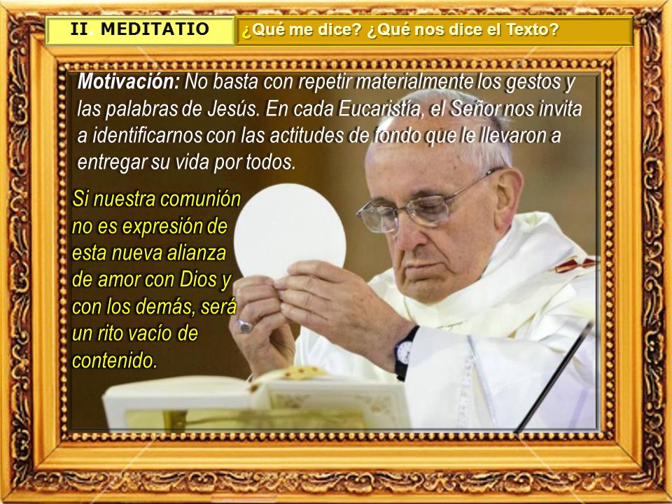 II. MEDITATIO ¿Qué me dice ¿Qué nos dice el Texto