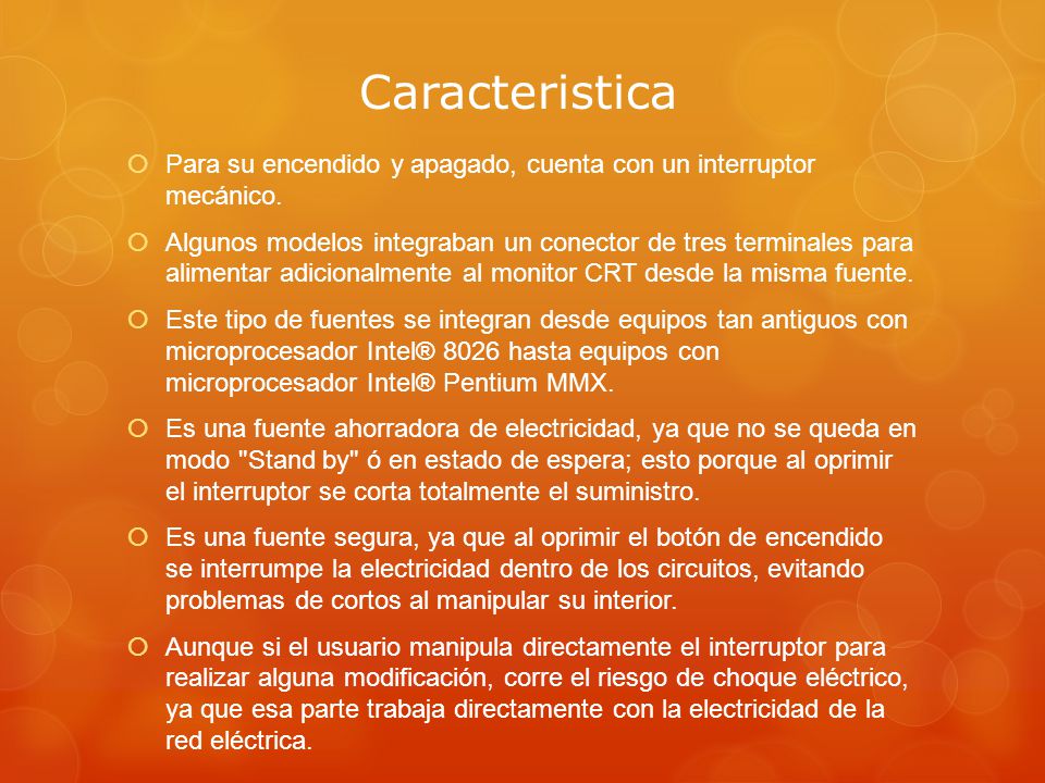 Caracteristica Para su encendido y apagado, cuenta con un interruptor mecánico.