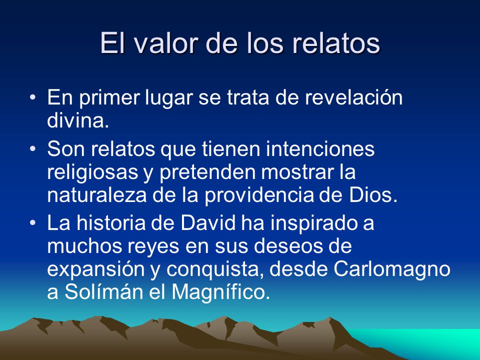 El valor de los relatos En primer lugar se trata de revelación divina.