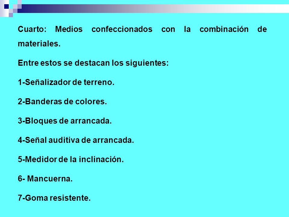 Cuarto: Medios confeccionados con la combinación de materiales.