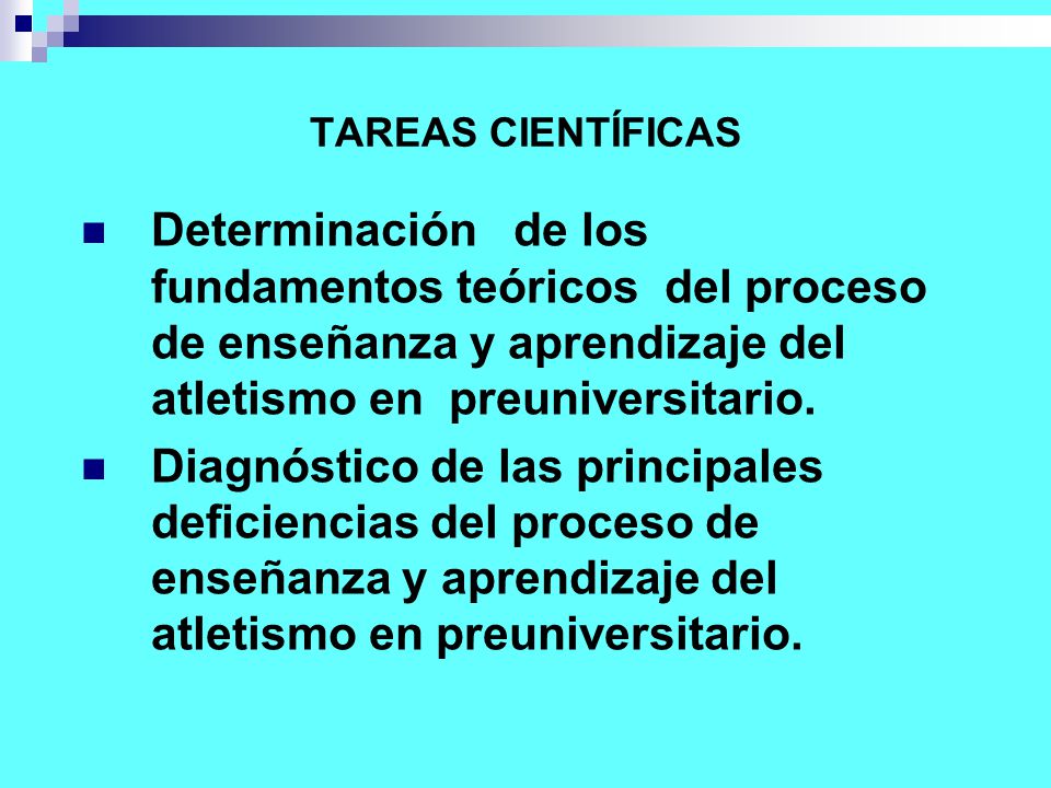 TAREAS CIENTÍFICAS Determinación de los fundamentos teóricos del proceso de enseñanza y aprendizaje del atletismo en preuniversitario.