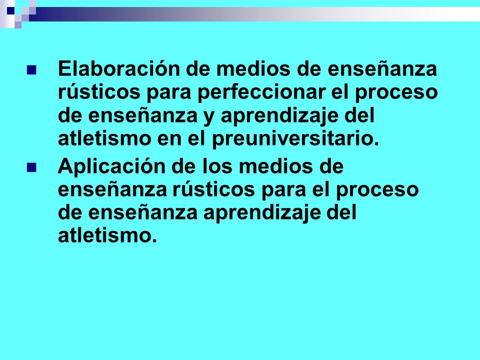 Elaboración de medios de enseñanza rústicos para perfeccionar el proceso de enseñanza y aprendizaje del atletismo en el preuniversitario.