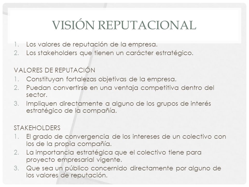Visión reputacional Los valores de reputación de la empresa.