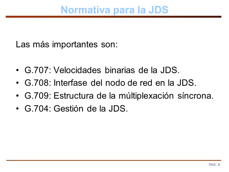 Normativa para la JDS Las más importantes son: