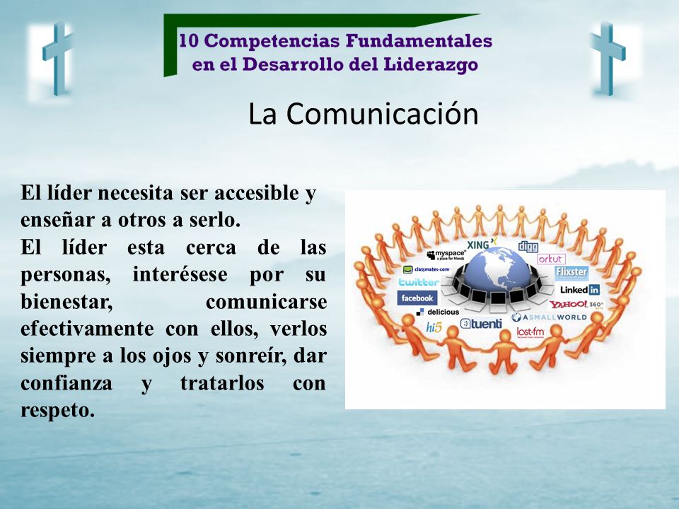 La Comunicación El líder necesita ser accesible y enseñar a otros a serlo.