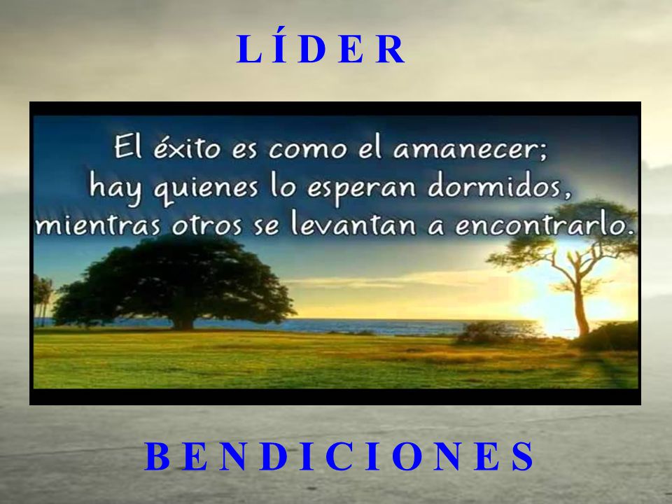 L Í D E R B e n d i c i o n e s