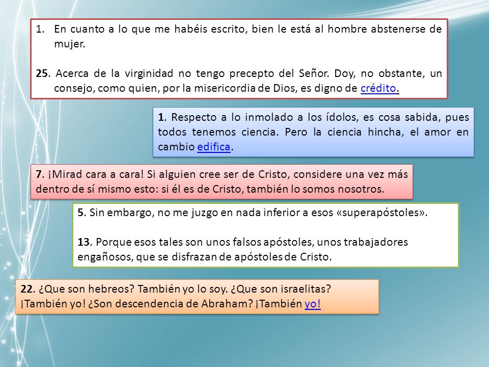 En cuanto a lo que me habéis escrito, bien le está al hombre abstenerse de mujer.