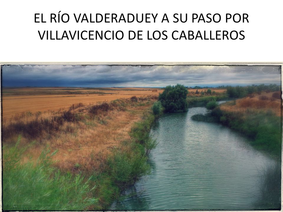EL RÍO VALDERADUEY A SU PASO POR VILLAVICENCIO DE LOS CABALLEROS