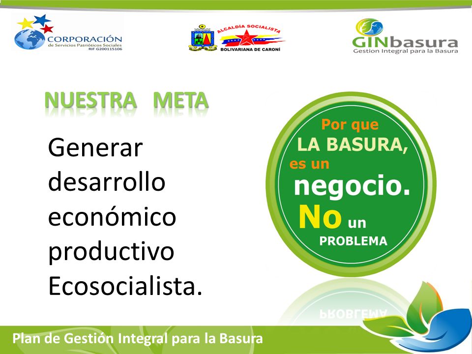 Generar desarrollo económico productivo Ecosocialista.