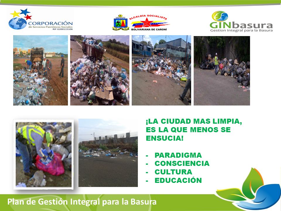 ¡LA CIUDAD MAS LIMPIA, ES LA QUE MENOS SE ENSUCIA!