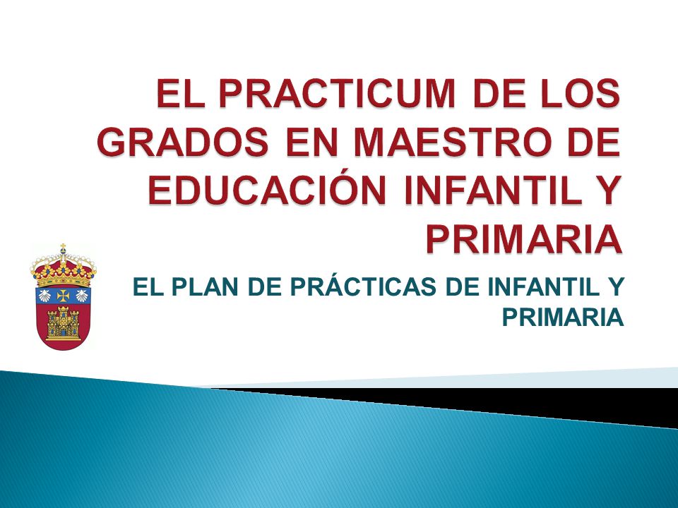 EL PRACTICUM DE LOS GRADOS EN MAESTRO DE EDUCACIÓN INFANTIL Y PRIMARIA