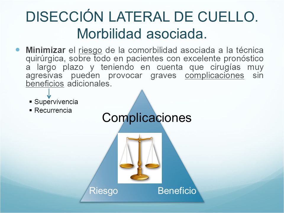 DISECCIÓN LATERAL DE CUELLO. Morbilidad asociada.