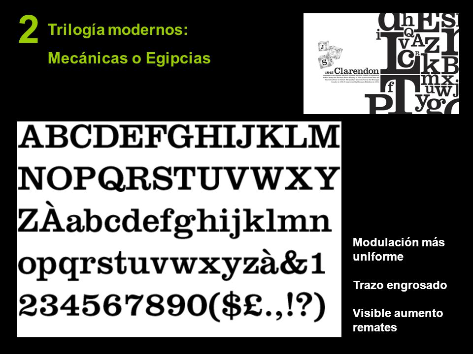 2 Trilogía modernos: Mecánicas o Egipcias Modulación más uniforme