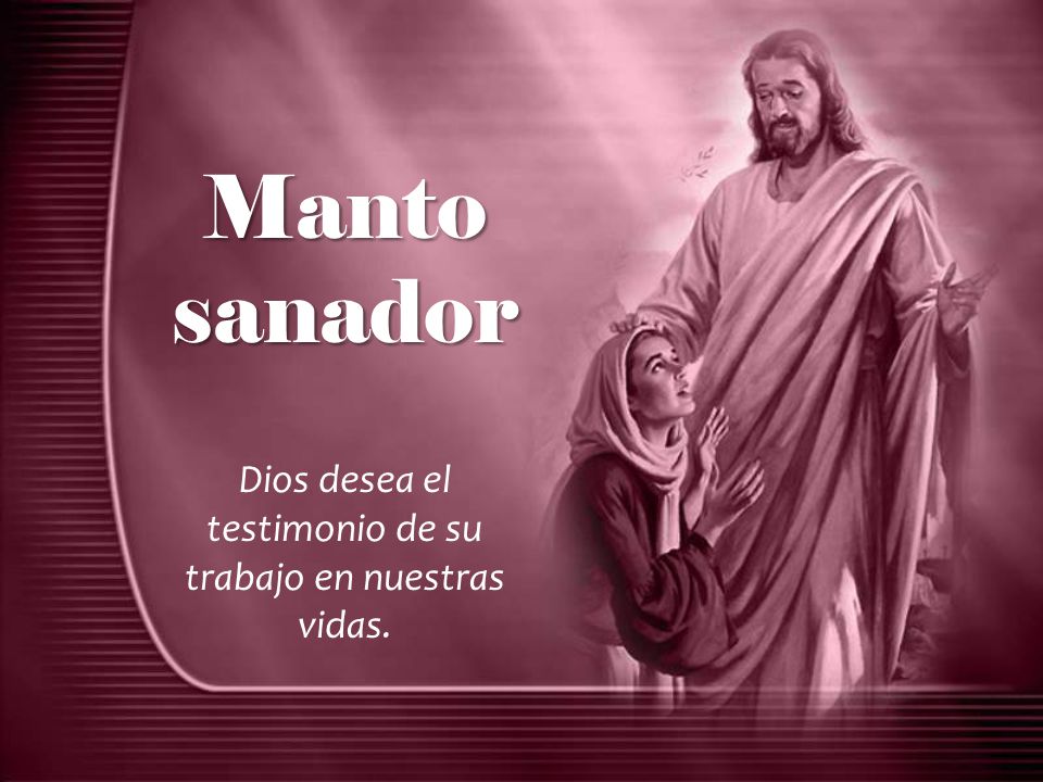Dios desea el testimonio de su trabajo en nuestras vidas.