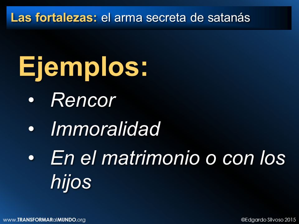 Ejemplos: Rencor Immoralidad En el matrimonio o con los hijos