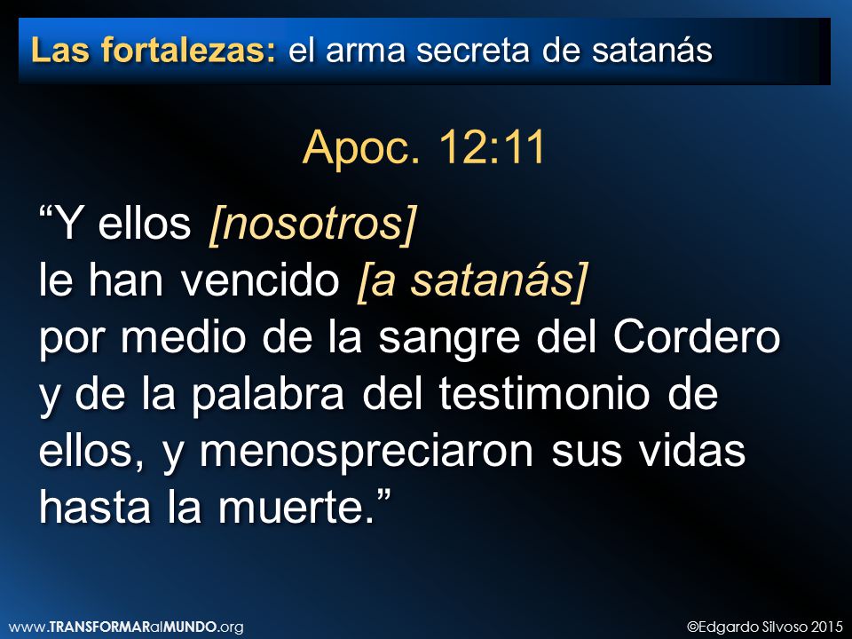 le han vencido [a satanás] por medio de la sangre del Cordero