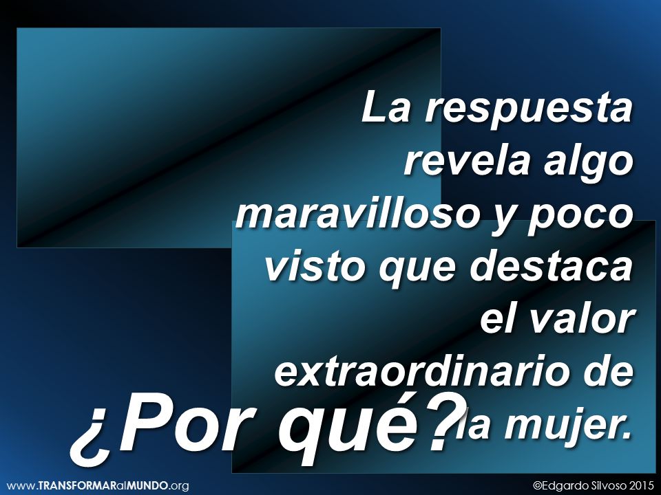 La respuesta revela algo maravilloso y poco visto que destaca el valor extraordinario de la mujer.