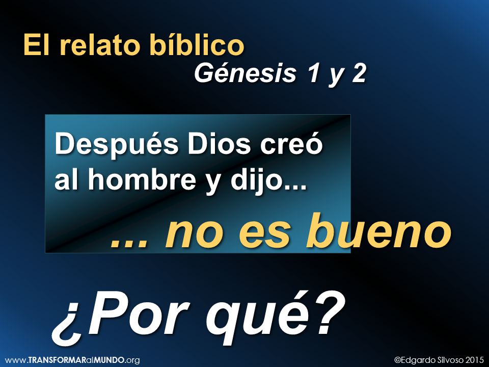 ¿Por qué ... no es bueno El relato bíblico