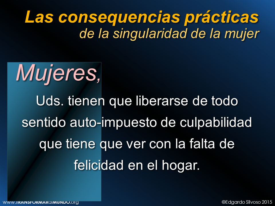 Mujeres, Las consequencias prácticas de la singularidad de la mujer