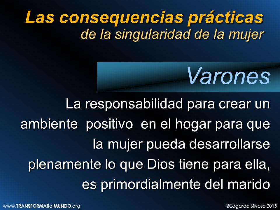 Varones Las consequencias prácticas de la singularidad de la mujer