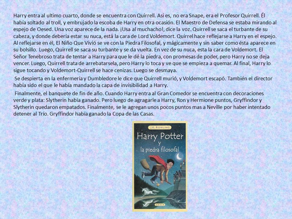 Harry entra al ultimo cuarto, donde se encuentra con Quirrell