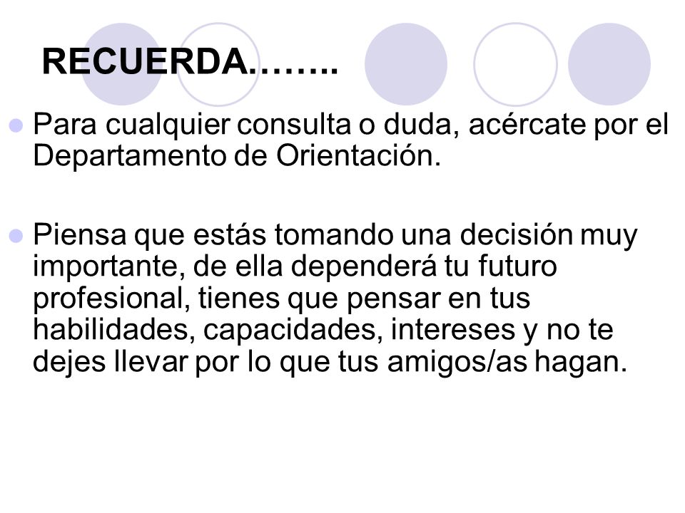 RECUERDA…….. Para cualquier consulta o duda, acércate por el Departamento de Orientación.