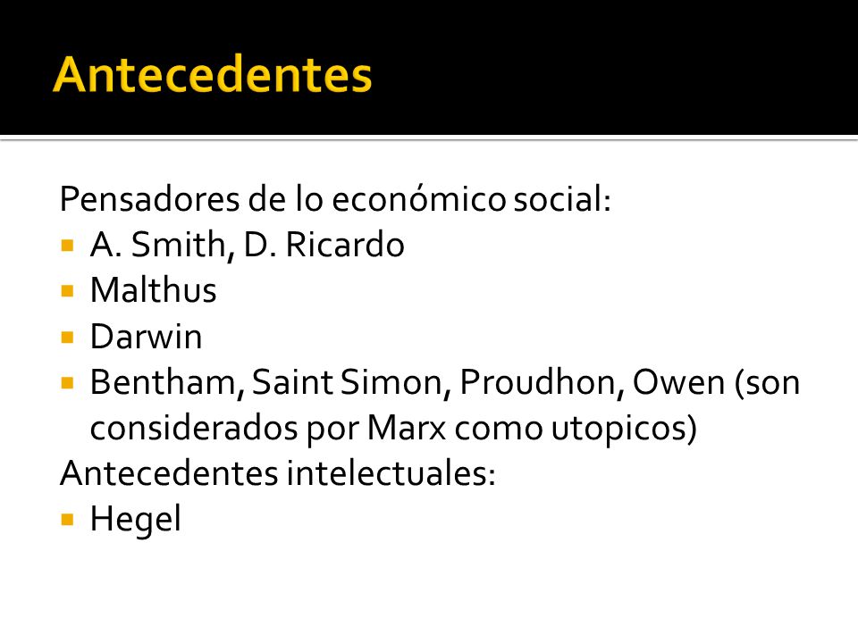 Antecedentes Pensadores de lo económico social: A. Smith, D. Ricardo
