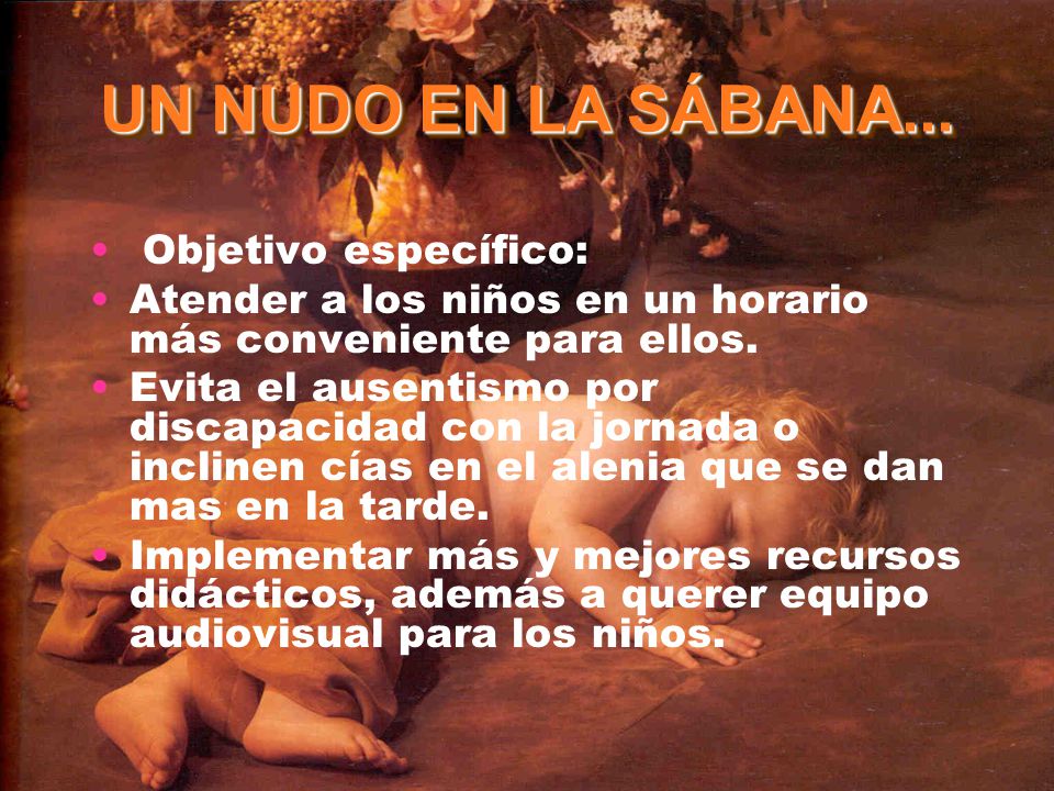 Objetivo específico: Atender a los niños en un horario más conveniente para ellos.