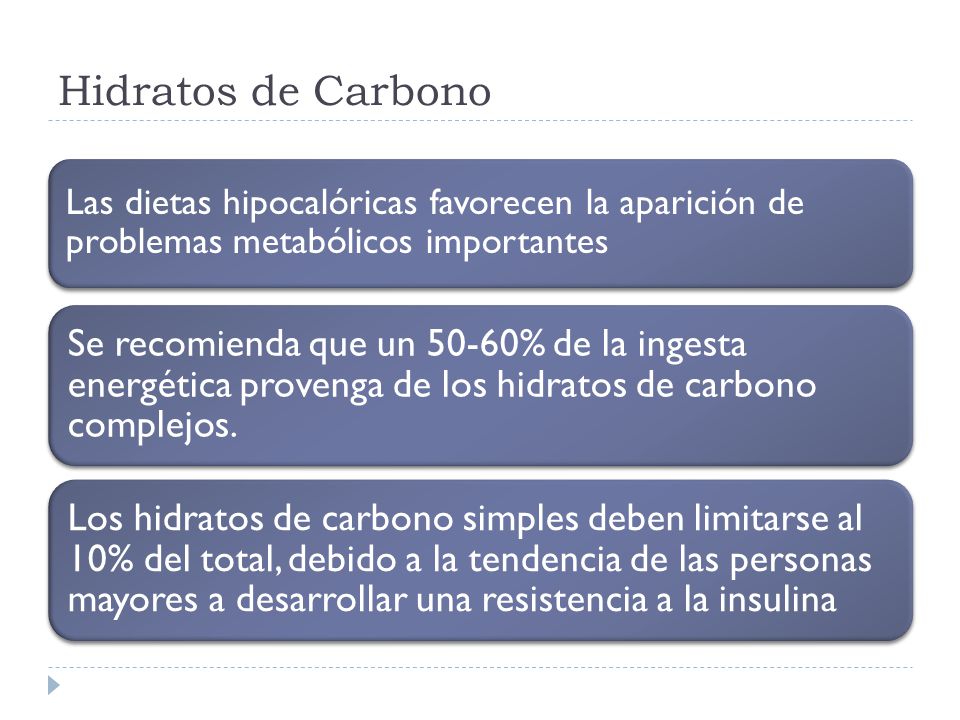 Hidratos de Carbono Las dietas hipocalóricas favorecen la aparición de problemas metabólicos importantes.