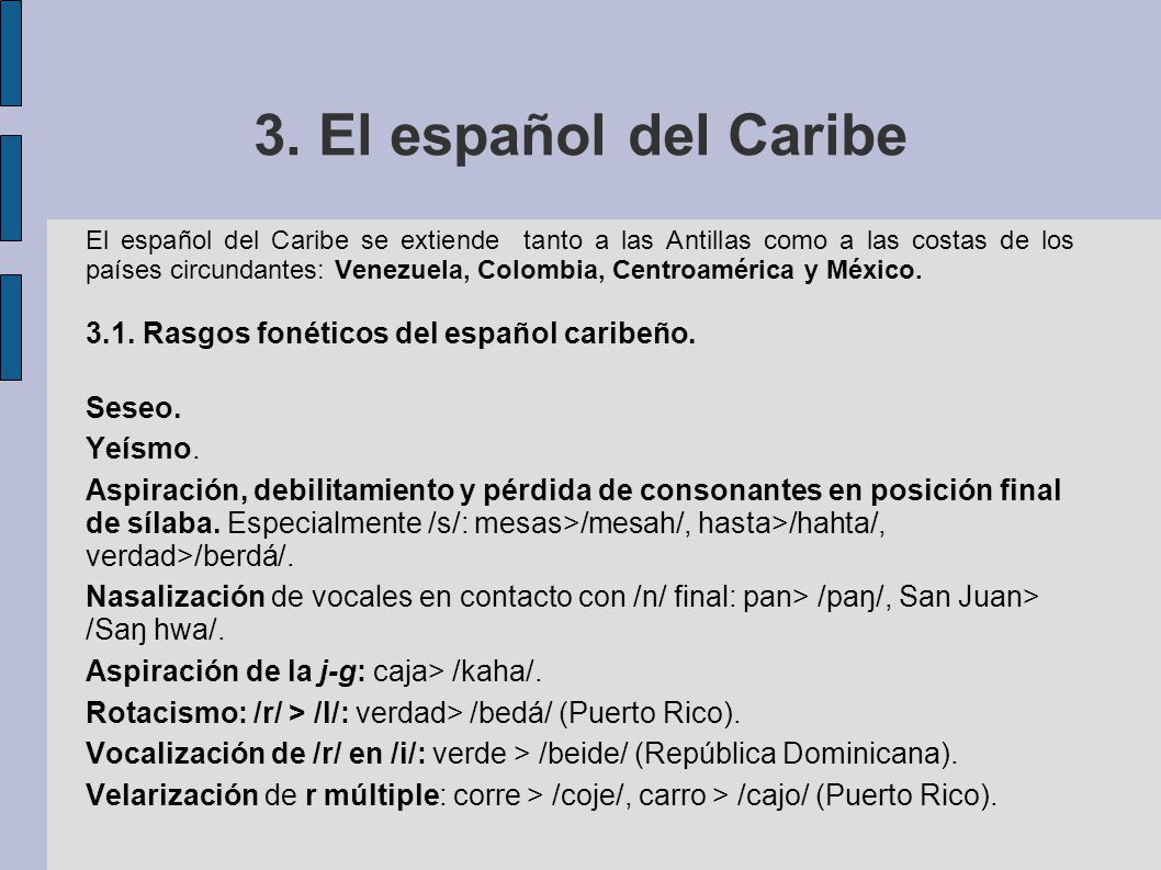 3. El español del Caribe 3.1. Rasgos fonéticos del español caribeño.